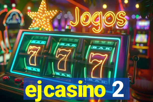 ejcasino 2